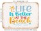 DECORATIVE METAL SIGN - Life is Better At the Beach - 5 - Vintage Rusty Look